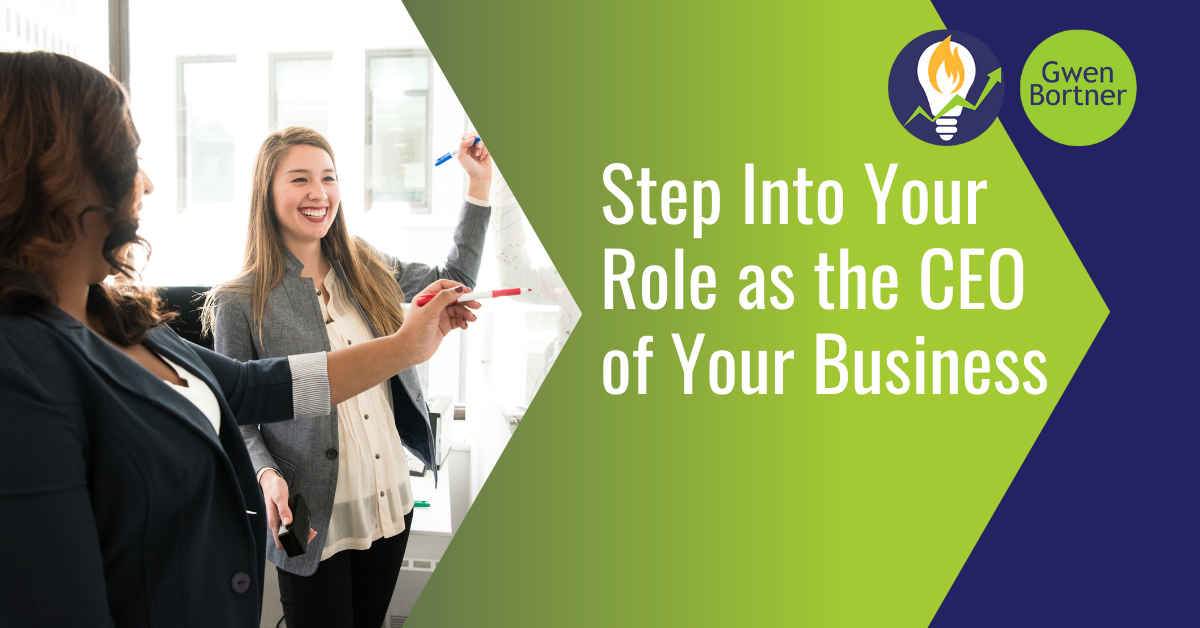 Step Into Your Role as the CEO of Your Business - Everyday Effectiveness