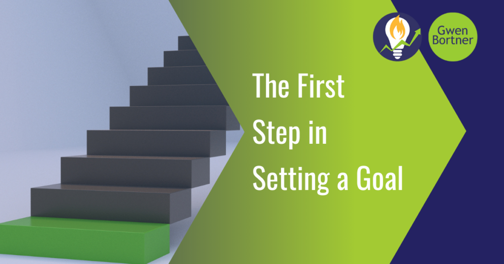 The First Step in Setting a Goal