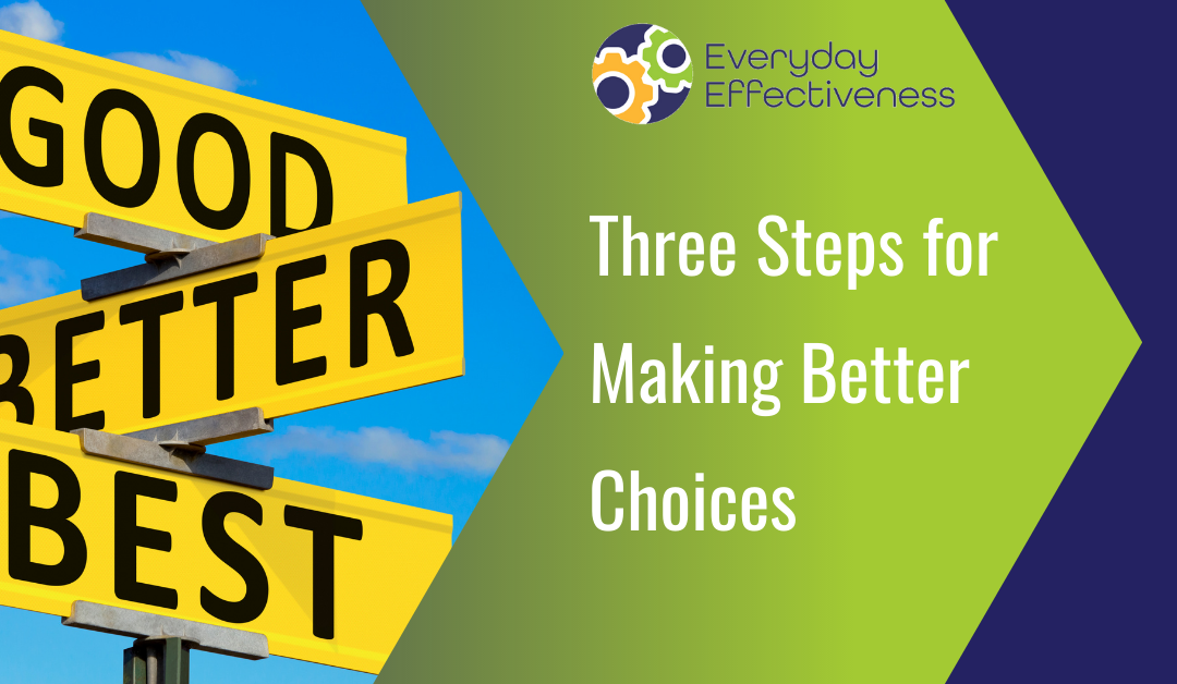 Three Steps for Making Better Choices