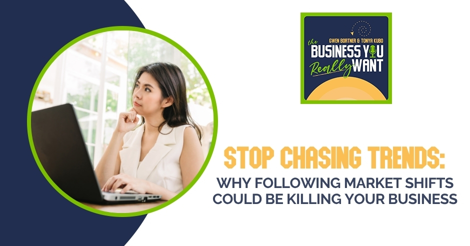 The Business You Really Want | Chasing Trends