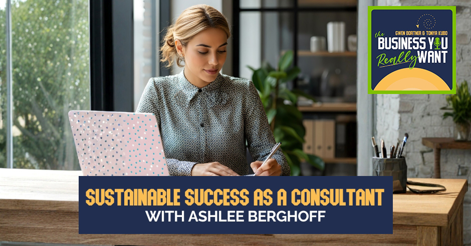 Sustainable Success As A Consultant With Ashlee Berghoff